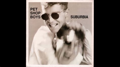 pet shop boys suburbia youtube